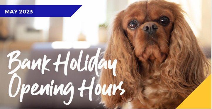 Bank Holiday Opening Hours – May 2023